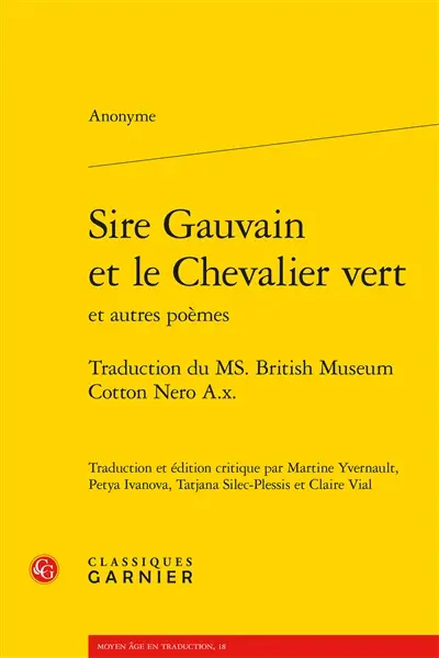 Sire Gauvain et le chevalier vert : et autres poèmes : traduction du Ms British Museum Cotton Nero A.x.