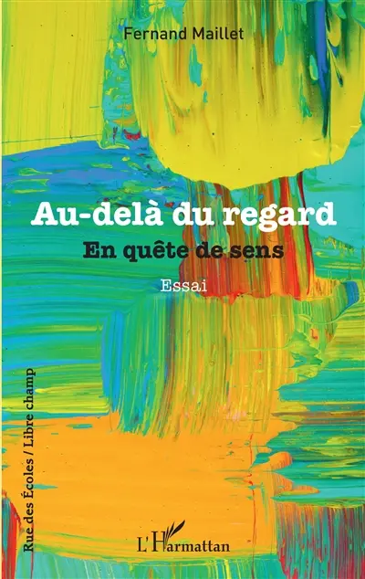 Au-delà du regard : en quête de sens : essai