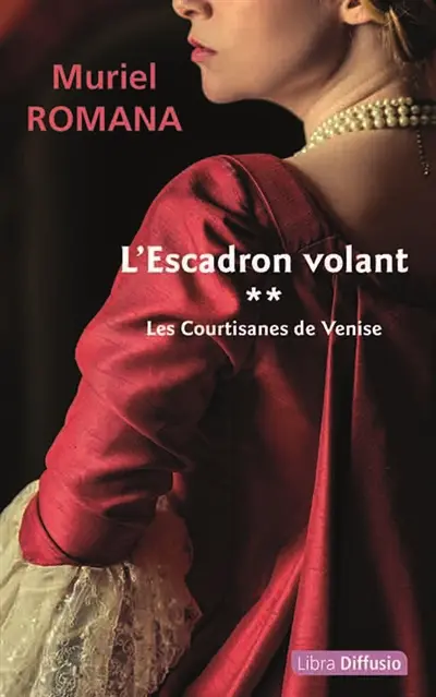 L'escadron volant. Vol. 2. Les courtisanes de Venise