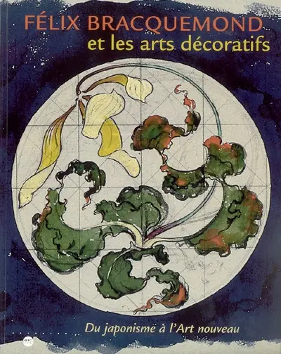 Félix Bracquemond et les arts décoratifs : du japonisme à l'Art nouveau : exposition, Limoges, Musée national Adrien Dubouché, 5 avr.-4 juil. 2005 ; Deutsches Porzellanmuseum, Selb-Plössberg, juil.-oct. 2005 ; Musée départemental de l'Oise, Beauvais, nov. 2005-févr. 2006