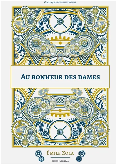 Au Bonheur des Dames : Le onzième roman de la série des Rougon-Macquart.