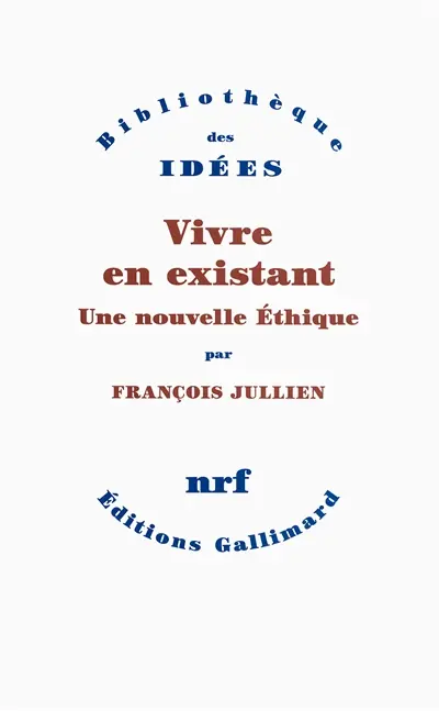 Vivre en existant : une nouvelle éthique