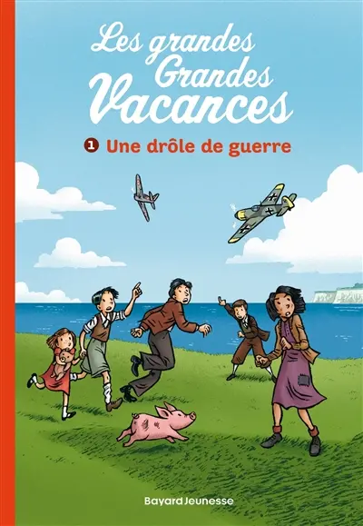 Les grandes grandes vacances. Vol. 1. Une drôle de guerre
