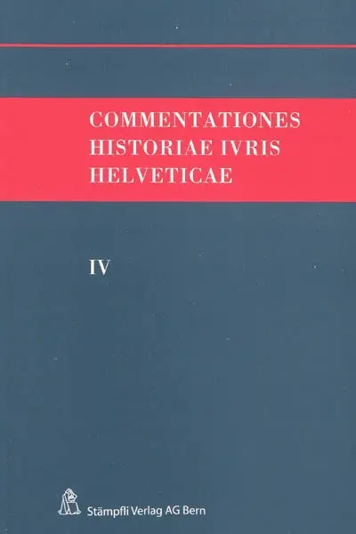 Commentationes historiae ivris helveticae. Vol. 4