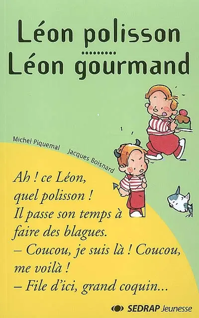 Léon polisson. Léon gourmand