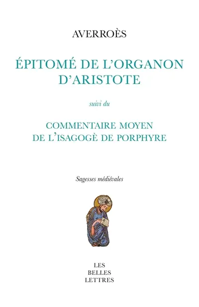 Epitomé de l'Organon d'Aristote. Commentaire moyen de l'Isagogé de Porphyre
