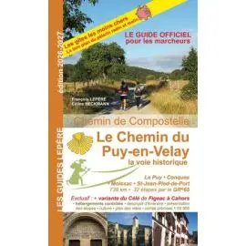 Le chemin du Puy-en-Velay : la voie historique : Le Puy-en-Velay, Conques, Moissac, Saint-Jean-Pied-de-Port