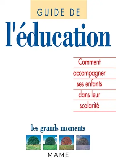 Guide de l'éducation : comment accompagner ses enfants dans leur scolarité