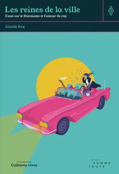 Les reines de la ville : Essai sur le féminisme et l'amour du rap