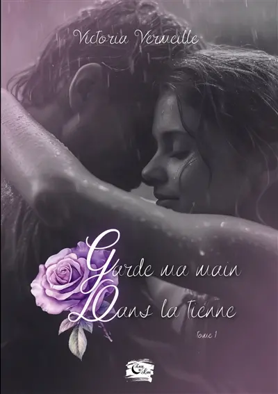 Garde ma main dans la tienne : Tome 1