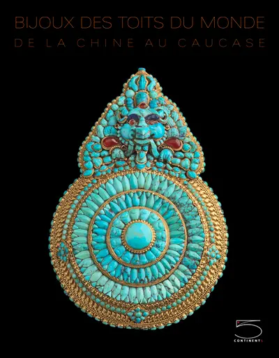 Bijoux des toits du monde : de la Chine au Caucase