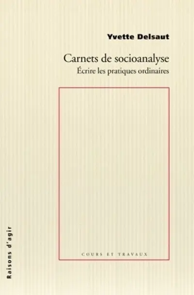 Carnets de socioanalyse : écrire les pratiques ordinaires