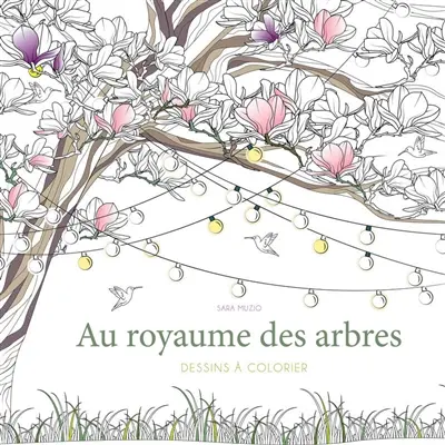 Au royaume des arbres : dessins à colorier