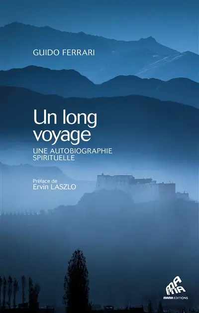Un long voyage : le retour à la source : une autobiographie spirituelle