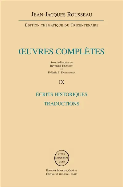 Oeuvres complètes. Vol. 9. Ecrits historiques. Traductions