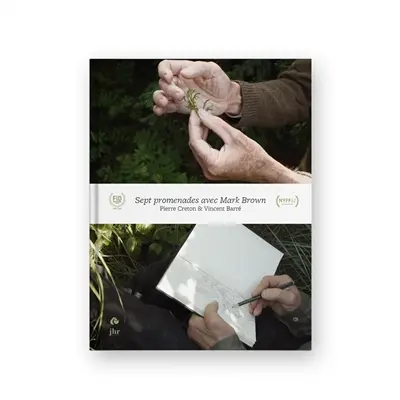 Sept promenades avec Mark Brown : livre-DVD du film de Pierre Creton et Vincent Barré