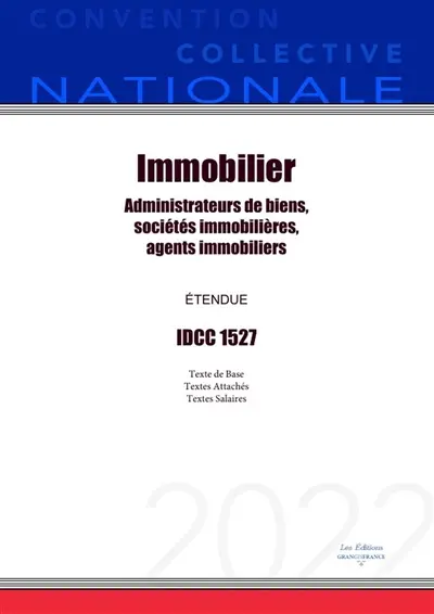 Convention Collective Nationale Immobilier : administrateurs de biens, sociétés immobilières, agents immobiliers IDCC 1527
