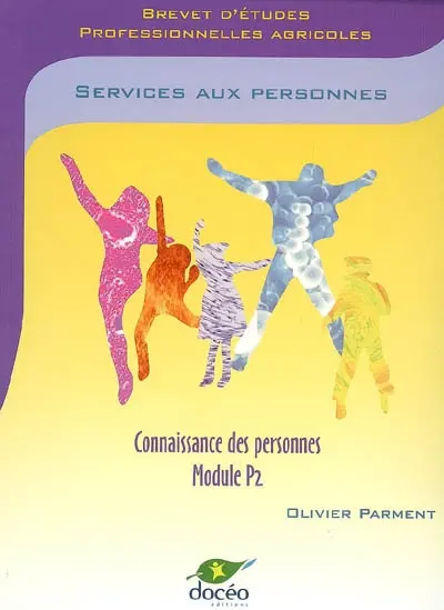 Brevet d'études professionnelles agricoles, services aux personnes : connaissance des personnes, module P2 : manuel de cours