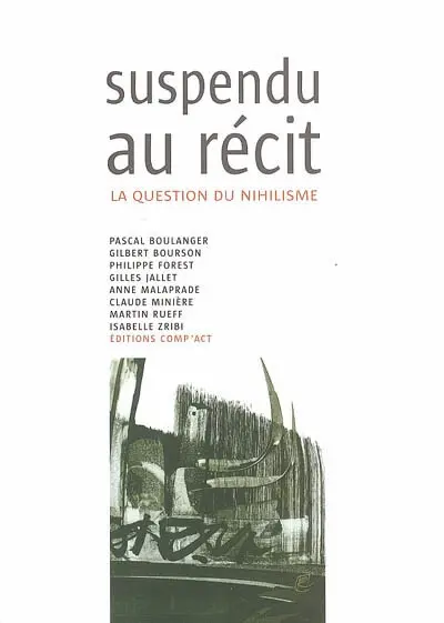 Suspendu au récit... : la question du nihilisme