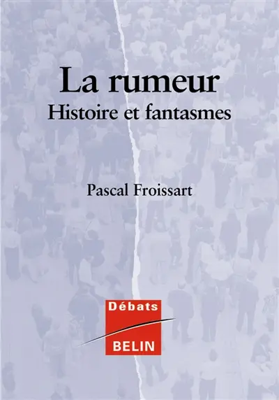La rumeur : histoires et fantasmes