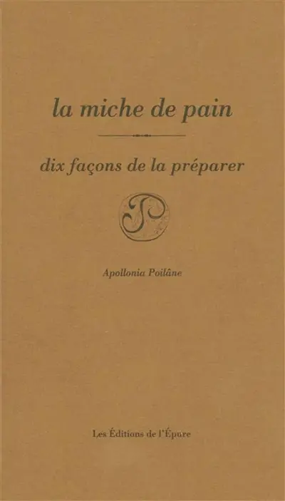 La miche de pain : dix façons de la préparer