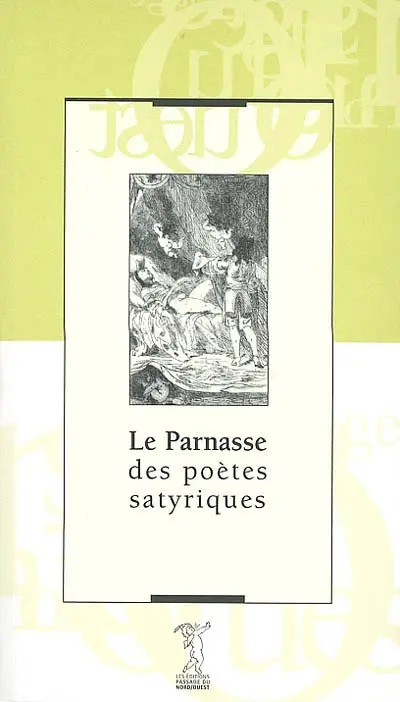 Le Parnasse des poètes satyriques ou Dernier recueil des vers piquants & gaillards de notre temps. Le Parnasse satyrique du sieur Théophile