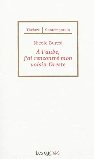 A l'aube, j'ai rencontré mon voisin Oreste