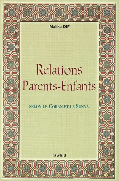 Relations parents-enfants : selon le Coran et la Sunna