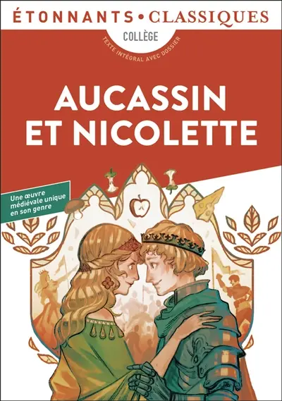 Aucassin et Nicolette : collège, texte intégral avec dossier