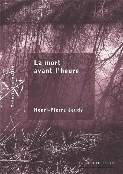 La mort avant l'heure : trilogie inchoative
