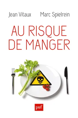 Au risque de manger : histoire et actualité des risques alimentaires