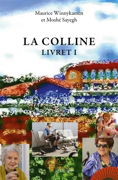Symphonie de la mémoire. Vol. Livret 1. La Colline