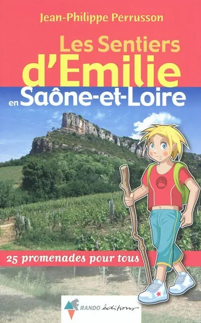 Les sentiers d'Émilie en Saône-et-Loire : 25 promenades pour tous