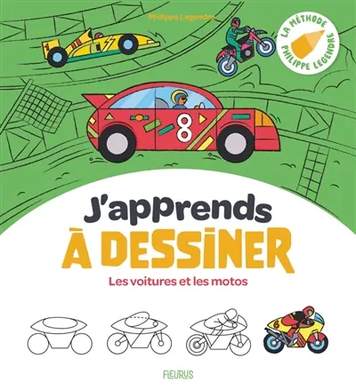 J'apprends à dessiner les voitures et les motos : la méthode Philippe Legendre