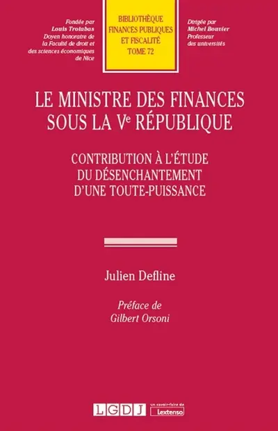 Le ministre des Finances sous la Ve République : contribution à l'étude du désenchantement d'une toute-puissance