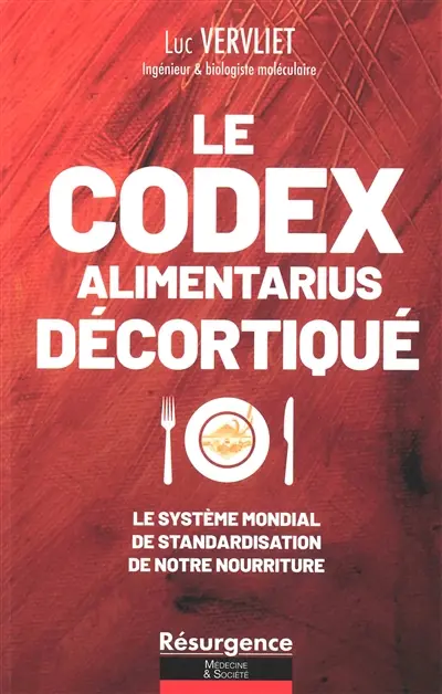 Le codex alimentarius décortiqué : le système mondial de standardisation de notre nourriture