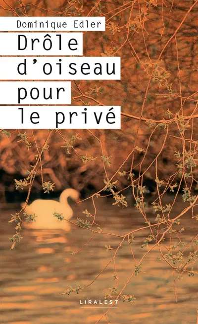 Drôle d'oiseau pour le privé