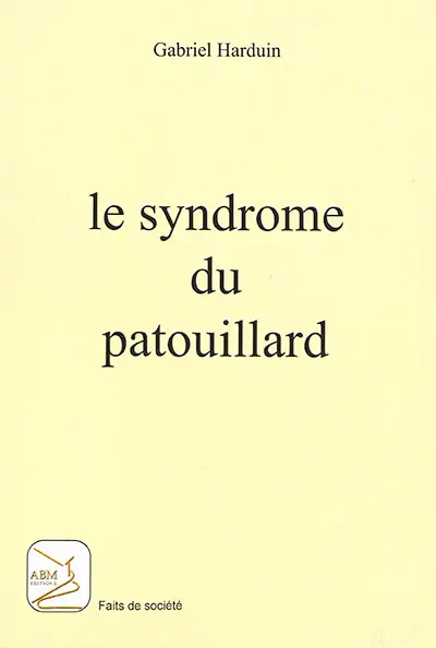 Le syndrome du patouillard