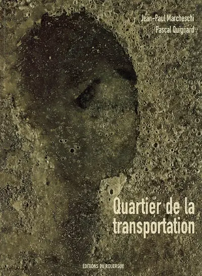 Quartier de la transportation : exposition, Rodez, Musée Denys Puech, 31 mars-4 juin 2006