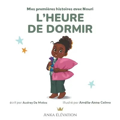 Mes premières histoires avec Nouri. Vol. 4. L'heure de dormir