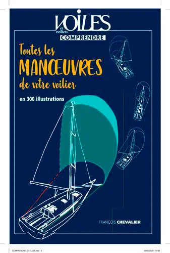 Toutes les manoeuvres de votre voilier : en 300 illustrations