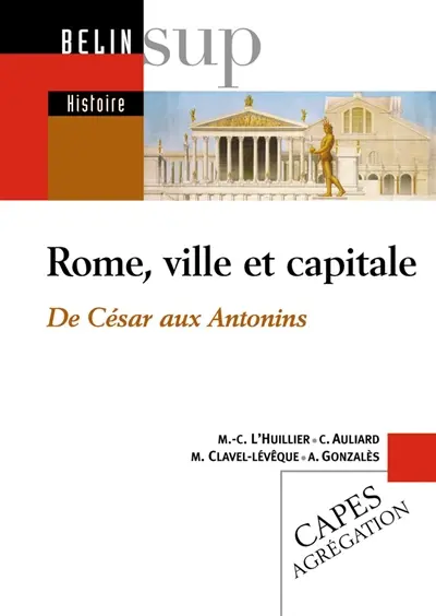 Rome, ville et capitale de César aux Antonins