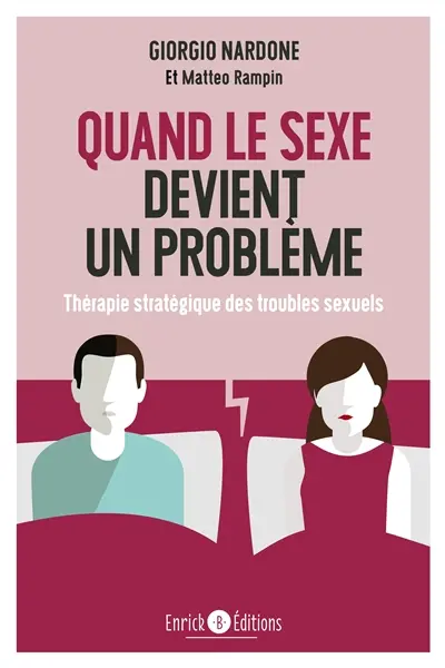 Quand le sexe devient un problème : thérapie stratégique des troubles sexuels