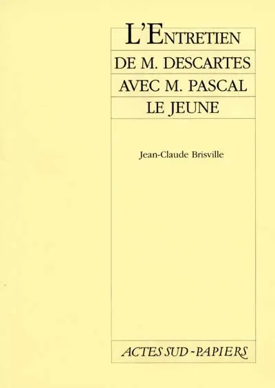 L'entretien de M. Descartes avec M. Pascal le Jeune