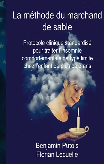 La méthode du marchand de sable : Protocole clinique standardisé pour traiter l insomnie comportementale de type limite chez l enfant de plus de 3 ans