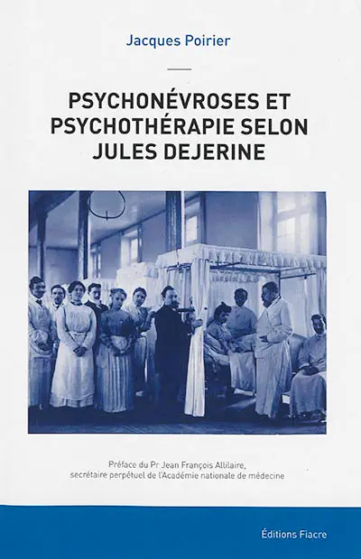 Psychonévroses et psychothérapie selon Jules Dejerine : 1849-1917