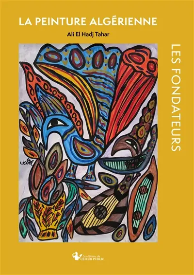Les Fondateurs : La Peinture Algériennes