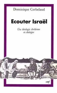 Ecouter Israël : une théologie chrétienne en dialogue