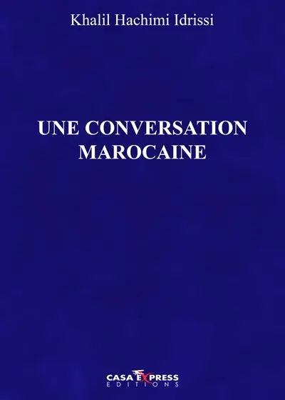 Une conversation marocaine : chroniques 2009-2011