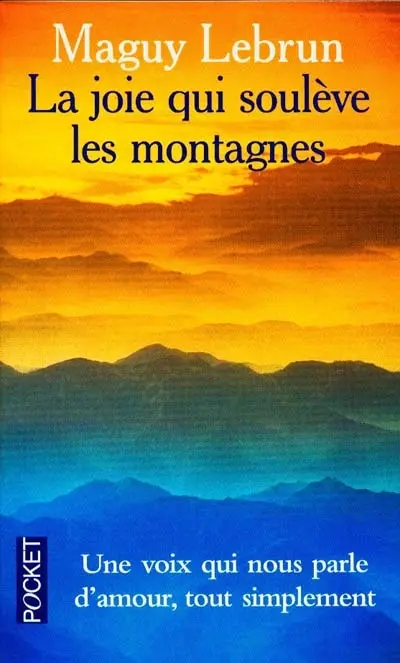 La joie qui soulève des montagnes